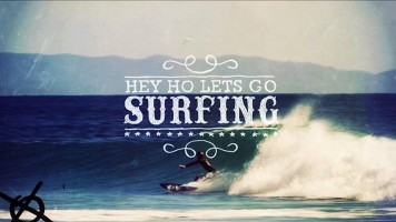 Hey Ho Let’s Go Surfing